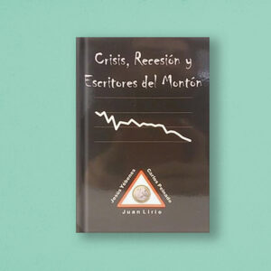 Crisis, Recesión y Escritores del Montón