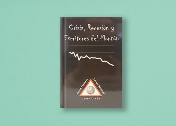 Crisis, Recesión y Escritores del Montón